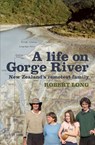 Life on Gorge River, A - Robert Long - 9781869791483