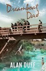 Dreamboat Dad - Alan Duff - 9781869792152