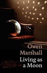 Living As a Moon - Owen Marshall - 9781869792527