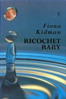 Ricochet Baby - Fiona Kidman - 9781869798727
