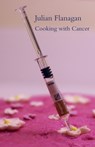 Cooking with Cancer - Julian Flanagan - 9781869848170
