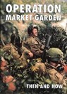 Operation Market-garden Then and Now - Karel Margry - 9781870067454