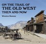 On the Trail of The Wild West - Winston G Ramsey - 9781870067867