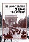 The Axis Occupation of Europe Then and Now - Winston G. Ramsey - 9781870067935