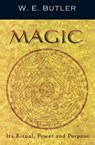 Magic, Its Ritual, Power and Purpose - W.E. Butler - 9781870450508