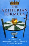 The Arthurian Formula - Dion Fortune ; Gareth Knight ; Wendy Berg - 9781870450904