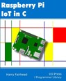 Raspberry Pi IoT In C - Harry Fairhead - 9781871962468