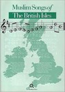 Muslim Songs of the British Isles - Abdal Hakim Murad - 9781872038148