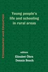 Young Peoples' Life and Schooling in Rural Areas - Elisabet Ohrn ; Dennis Beach - 9781872767741
