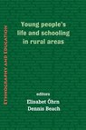 Young Peoples' Life and Schooling in Rural Areas - Elisabet Ohrn ; Dennis Beach - 9781872767741
