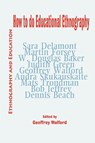How To Do Educational Ethnography - Geoffrey Walford - 9781872767925