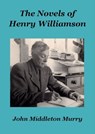 The Novels of Henry Williamson - John Middleton Murry - 9781873507599