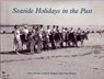 Seaside Holidays in the Past -  - 9781873592519