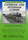Caterham and Tatterham Corner - Vic Mitchell ; Keith Smith - 9781873793251