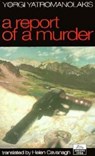 Report of a Murder - Yorgi Yatromanolakis - 9781873982129