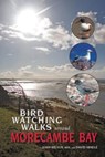 Birdwatching Walks Around Morecambe Bay - Reverend Dr John Wilson - 9781874181378