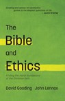 The Bible and Ethics: Finding the Moral Foundations of the Christian Faith - John C. Lennox - 9781874584612