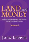 Land and Money Volume 2 - John Lepper - 9781875703616