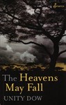 The Heavens May Fall - Unity Dow - 9781876756482