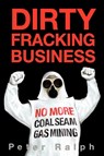 Dirty Fracking Business - Peter Ralph - 9781877096228