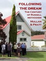 Following the Dream: The Century of Russell Methodism - Dave Mullan ; David C. Pratt - 9781877357145