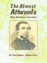 The Almost Attwoods: Three generations from James - Dave Mullan - 9781877357244