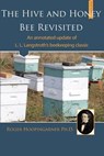 The Hive and the Honey Bee Revisited - Roger Hoopingarner - 9781878075369