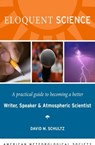Eloquent Science – A Practical Guide to Becoming a Better Writer, Speaker and Scientist - David M Schultz - 9781878220912