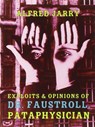 Exploits & Opinions Of Dr Faustroll - Alfred Jarry - 9781878972071