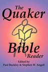 The Quaker Bible Reader - Paul Buckley - 9781879117167
