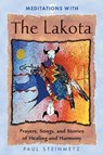Meditations with the Lakota - Paul B. Steinmetz - 9781879181571