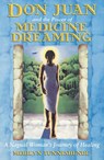 Tunneshende, M: Don Juan and the Power of Medicine Dreaming - Merilyn Tunneshende - 9781879181939
