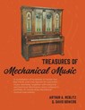 Treasures of Mechanical Music - Arthur A. Reblitz ; Q. David Bowers - 9781879511163
