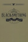 Blacksmithing - J. R. Selvidge ; J. M. Alton - 9781879535329