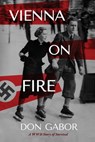 Vienna on Fire: A WWII Story of Survival - Don Gabor - 9781879834002