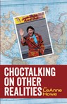 Choctalking on Other Realities - Leanne Howe - 9781879960909