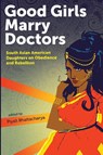 Good Girls Marry Doctors - Piyali Bhattacharya - 9781879960923