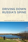 Driving Down Russia's Spine - RICHARDSON,  Paul E - 9781880100455