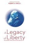 A Legacy of Liberty: The Founders' Vision for the Acton Institute - Robert Sirico - 9781880595633