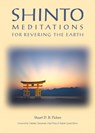 Shinto Meditations for Revering the Earth - Stuart D. B. Picken - 9781880656662