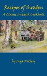 Recipes of Sweden: A Classic Swedish Cookbook (Good Food from Sweden) - Inga Norberg - 9781880954270