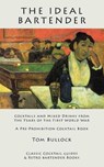 The Ideal Bartender: Cocktails and Mixed Drinks from the Years of the First World War - Tom Bullock - 9781880954317