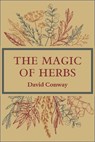 The Magic of Herbs - David Conway - 9781881098539