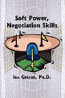 Soft Power Negotiation Skills - Ida Greene - 9781881165040