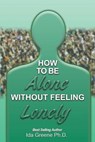 How to Be Alone Without Feeling Lonely - Phd Ida Greene - 9781881165262