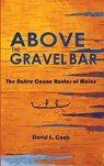 Above the Gravel Bar - David S Cook - 9781882190652