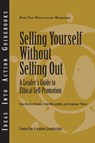 Selling Yourself without Selling Out - Center for Creative Leadership (CCL) ; Gina Hernez–Broome ; Cindy McLaughlin - 9781882197958