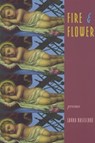 Fire & Flower - Laura Kasischke - 9781882295210