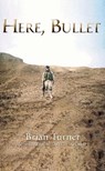 Here, Bullet - Brian Turner - 9781882295555