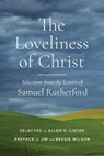 The Loveliness of Christ - Samuel Rutherford - 9781882840724